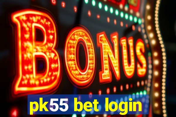 pk55 bet login